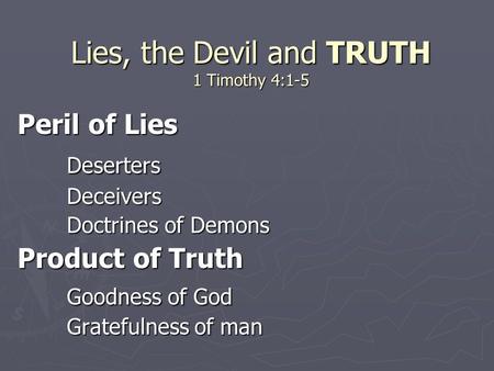 Lies, the Devil and TRUTH 1 Timothy 4:1-5