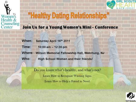Join Us for a Young Women’s Mini - Conference When: Saturday April 16 th 2011 Time: 10:00 am – 12:30 pm Where: Wilson Memorial Fellowship Hall, Watchung,