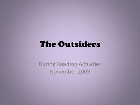 The Outsiders During Reading Activities November 2009.