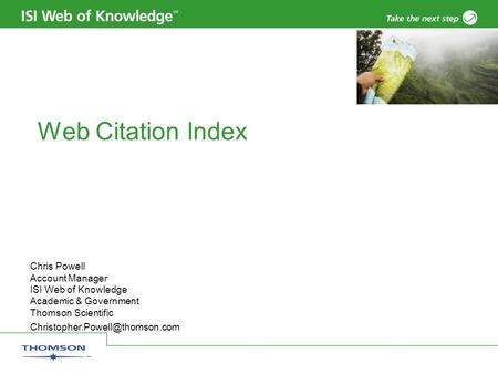 Web Citation Index Chris Powell Account Manager ISI Web of Knowledge Academic & Government Thomson Scientific