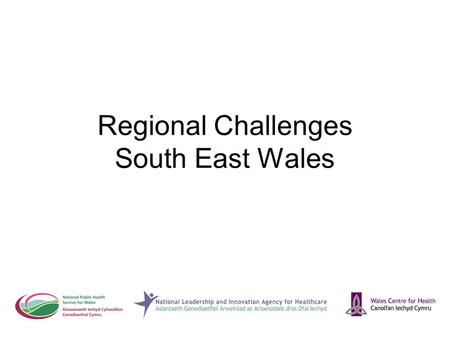 Regional Challenges South East Wales. 10.00am Welcome and introduction –Cerilan Rogers 10.05am Feedback from expert panel process –Paul Tromans 10.20am.