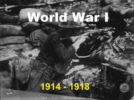 World War I 1914 - 1918. Causes for War Imperialism- Rivalries among European Nations Nationalism- Ethnic Troubles in the Balkans Militarism- Conscription.