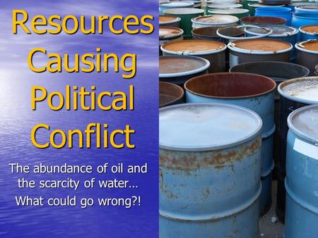 Resources Causing Political Conflict