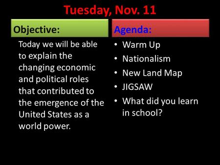 Tuesday, Nov. 11 Objective: Agenda: Warm Up Nationalism New Land Map