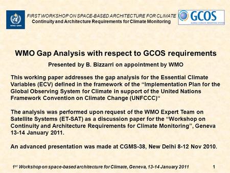 1 st Workshop on space-based architecture for Climate, Geneva, 13-14 January 20111 WMO Gap Analysis with respect to GCOS requirements Presented by B. Bizzarri.