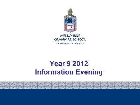 Year 9 2012 Information Evening. Year 9 and 10 Curriculum 2012 The content & learning strategies are revised annually. Reviews and changes consider: Victorian.