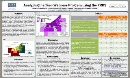 Analyzing the Teen Wellness Program using the YRBS Prevention Research Center for Healthy Neighborhoods, Case Western Reserve University Gloria Agosto.