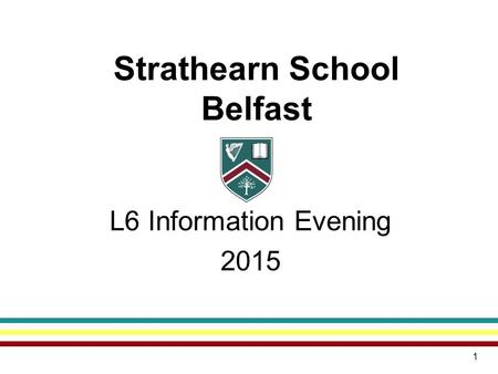 1 Strathearn School Belfast L6 Information Evening 2015.