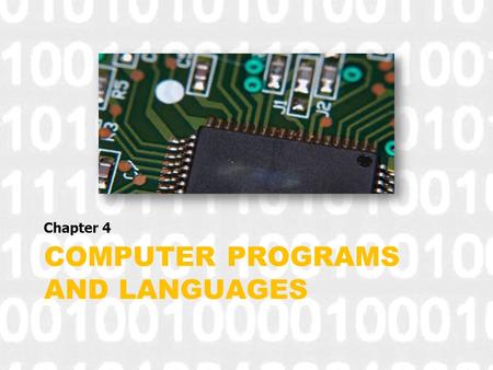 COMPUTER PROGRAMS AND LANGUAGES Chapter 4. Developing a computer program Programs are a set (series) of instructions Programmers determine The instructions.