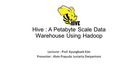 Hive : A Petabyte Scale Data Warehouse Using Hadoop