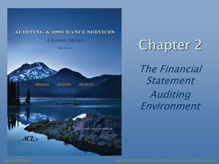 Chapter 2 The Financial Statement Auditing Environment McGraw-Hill/Irwin Copyright © 2008 by The McGraw-Hill Companies, Inc. All rights reserved.