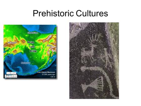 Prehistoric Cultures.