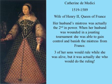 Wife of Henry II, Queen of France