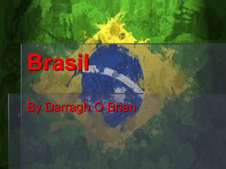 Brasil By Darragh O Brien.