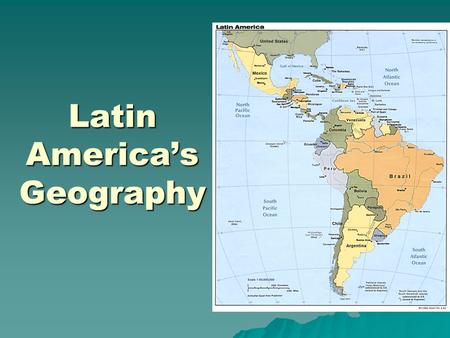 Latin America’s Geography