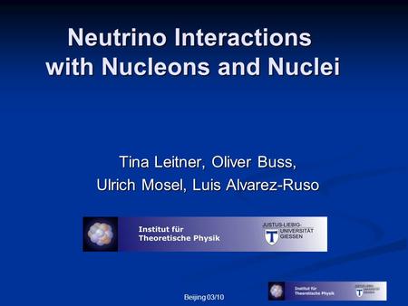 Tina Leitner, Oliver Buss, Ulrich Mosel, Luis Alvarez-Ruso Neutrino Interactions with Nucleons and Nuclei TexPoint fonts used in EMF. Read the TexPoint.