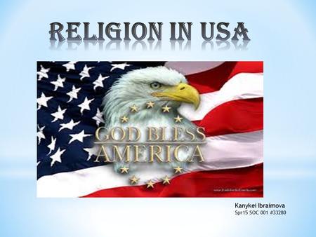 RELIGION in USA Kanykei Ibraimova Spr15 SOC 001 #33280.