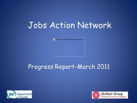 Jobs Action Network Progress Report-March 2011. South East Jobs Action Network We were asked by the Valuing People Support Team to develop a jobs network.