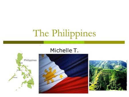 The Philippines Michelle T..