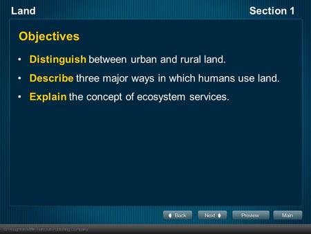 LandSection 1 Objectives Distinguish between urban and rural land. Describe three major ways in which humans use land. Explain the concept of ecosystem.