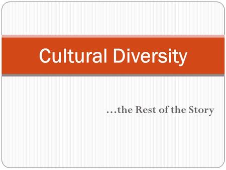 …the Rest of the Story Cultural Diversity. Smiling while talking about something sad is not unusual in which culture: 1. Greek 2. Chinese 3. Hmong.