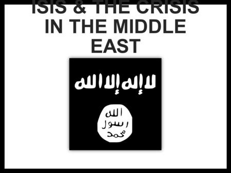 ISIS & THE CRISIS IN THE MIDDLE EAST. Introductory Video  about-isis-you-need-to-know/this- video-explains-the-crisis-in-3-minutes.