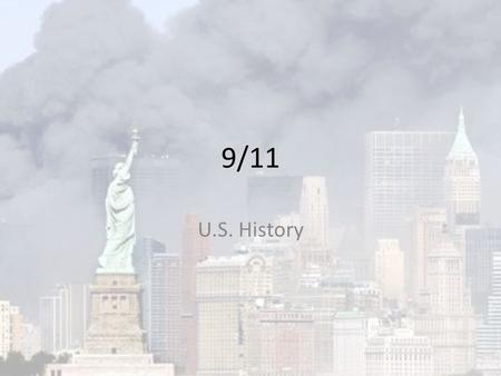 9/11 U.S. History. What Happened on 9/11? On Sept. 11 th, 2001, the U.S. was attacked by the terrorist group Al-Qaeda, which is a fundamentalist Islamist.