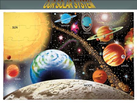OUR SOLAR SYSTEM.