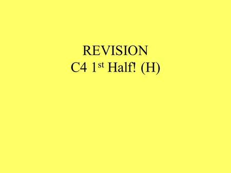 REVISION C4 1 st Half! (H) An acid can be neutralised by adding a ______ or an ______ to it. An _______ is a soluble _______. An alkali can be neutralised.