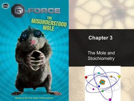 Chapter 3 The Mole and Stoichiometry. Chapter 3 Table of Contents Copyright © Cengage Learning. All rights reserved 2 3.1 Counting by Weighing 3.2 Atomic.