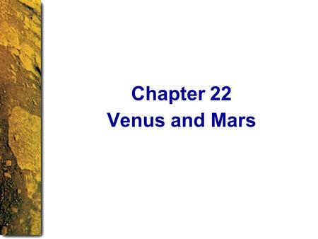 Chapter 22 Venus and Mars.
