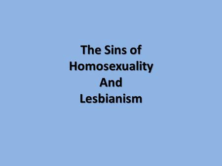 The Sins of Homosexuality And Lesbianism