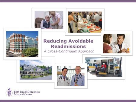 Reducing Avoidable Readmissions A Cross-Continuum Approach.