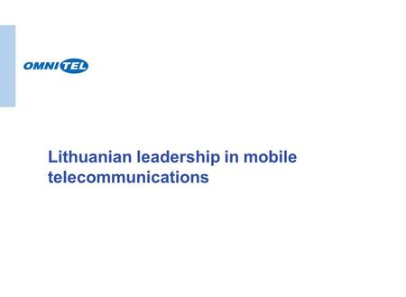 Lithuanian leadership in mobile telecommunications.