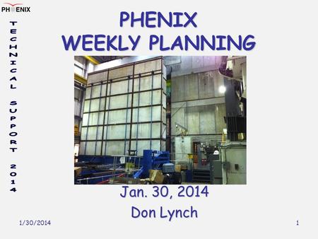 1/30/2014 1 PHENIX WEEKLY PLANNING Jan. 30, 2014 Don Lynch.