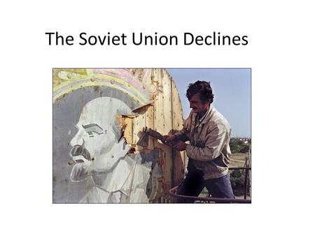 The Soviet Union Declines