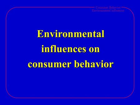 Environmental influences on