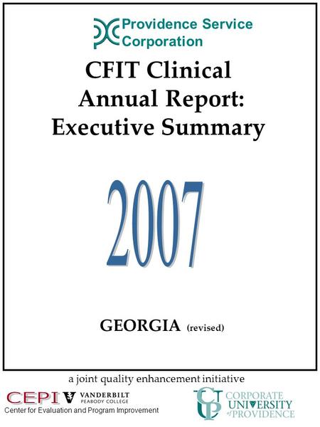 Center for Evaluation and Program Improvement CFIT Clinical Annual Report: Executive Summary a joint quality enhancement initiative GEORGIA (revised) Providence.