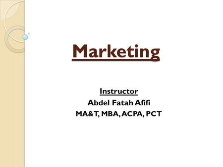 Marketing Instructor Abdel Fatah Afifi MA&T, MBA, ACPA, PCT.