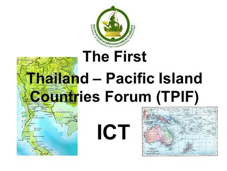 ICT The First Thailand – Pacific Island Countries Forum (TPIF)