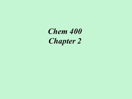 Chem 400 Chapter 2. Going Further: The Structure of Atoms Dalton thought that atoms were the smallest particle of matter, but through a series of experiments.