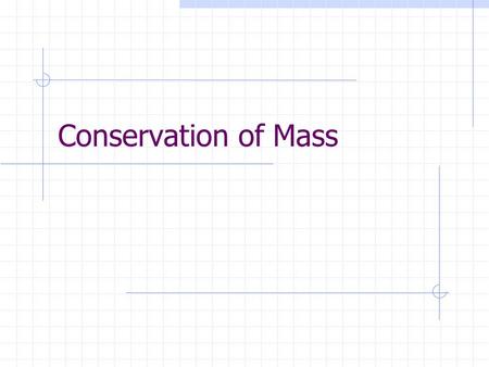 Conservation of Mass. Antoine Lavoisier First experimental chemist Found that mass of products in a chemical change is always the same as the mass of.