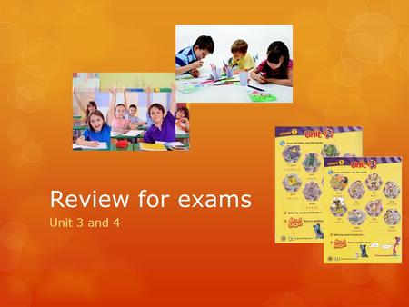 Review for exams Unit 3 and 4. Vocabulary T- shirt, coat, sweater, socks, skirt, dress, jeans, sneakers, pajamas, slippers, cap, sweatshirt, short, sandals.