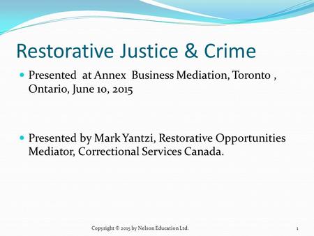 Restorative Justice & Crime Presented at Annex Business Mediation, Toronto, Ontario, June 10, 2015 Presented by Mark Yantzi, Restorative Opportunities.