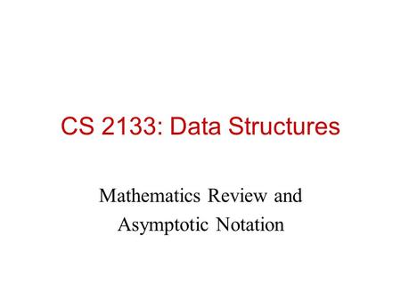 Mathematics Review and Asymptotic Notation
