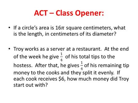 ACT – Class Opener: If a circle’s area is 16