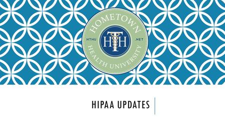 HIPAA UPDATES. HIPAA – KNOWING WHAT IT IS Health Information Portability and Accountability Act “HIPAA” - federal law giving patients certain privacy.