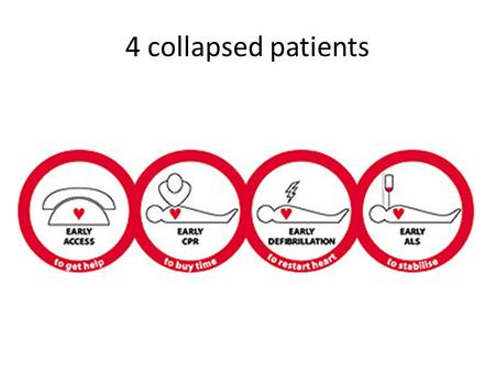 4 collapsed patients.