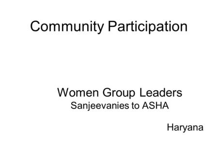Community Participation Women Group Leaders Sanjeevanies to ASHA Haryana.