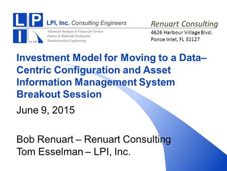 Investment Model for Moving to a Data– Centric Configuration and Asset Information Management System Breakout Session June 9, 2015 Bob Renuart – Renuart.